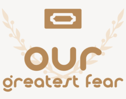 Our Greatest Fear